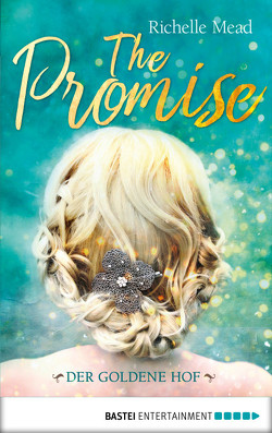 The Promise – Der goldene Hof von Friedrich,  Susann, Mead,  Richelle