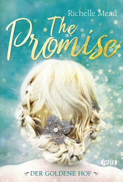 The Promise – Der goldene Hof von Friedrich,  Susann, Mead,  Richelle