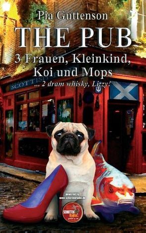 The Pub – 3 Frauen, Kleinkind, Koi und Mops von Guttenson,  Pia