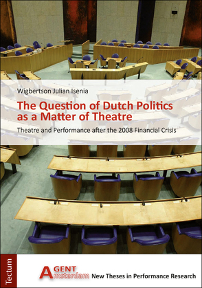 The Question of Dutch Politics as a Matter of Theatre von Isenia,  Wigbertson Julian