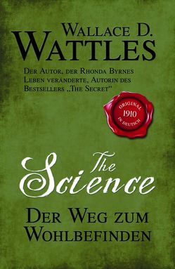 The Science – Der Weg zum Wohlbefinden von Linde,  Helmut, Wattles,  Wallace D