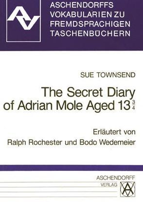 The Secret Diary of Adrian Mole Aged 13 3/4 von Rochester,  Ralph, Townsend,  Sue, Wedemeier,  Bodo