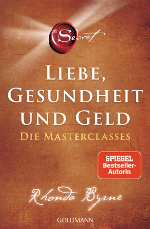 The Secret – Liebe, Gesundheit und Geld von Byrne,  Rhonda, Liebl,  Elisabeth