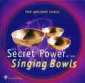 The Secret Power of the Singing Bowls /Die geheime Kraft der Klangschalen von Lindner,  David