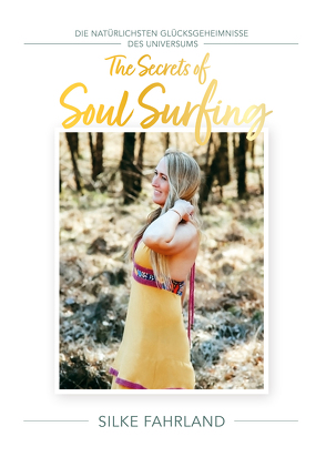 The Secrets of Soul Surfing von Fahrland,  Silke