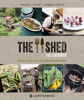 The Shed – Das Kochbuch von Gladwin,  Gregory, Gladwin,  Oliver, Gladwin,  Richard