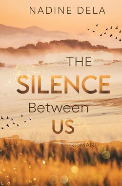 The Silence Between Us von Dela,  Nadine