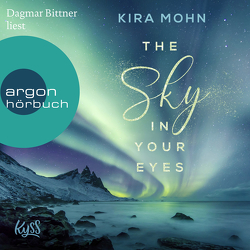 The Sky in your Eyes von Bittner,  Dagmar, Mohn,  Kira