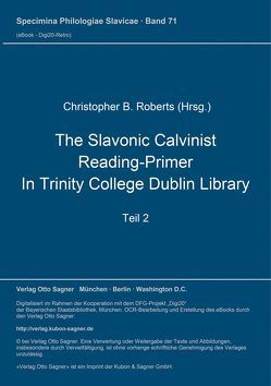 The Slavonic Calvinist Reading-Primer in Trinity College Dublin Library von Roberts,  Christopher