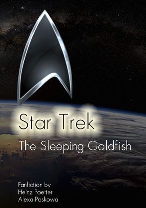 The Sleeping Goldfish – A Star Trek Story von Poetter,  Heinz