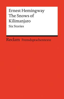 The Snows of Kilimanjaro. Six Stories von Drawe,  Bettina, Geisen,  Herbert, Hemingway,  Ernest