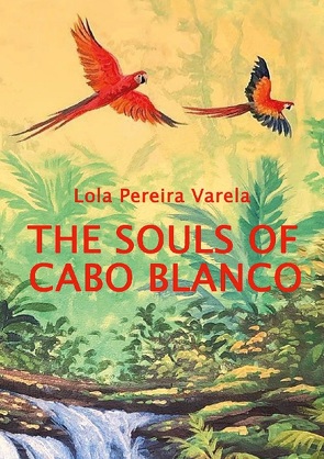 The Souls of Cabo Blanco von Pereira Varela,  Lola