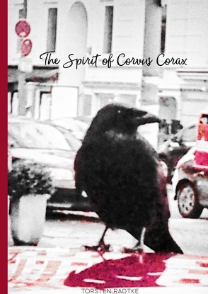 The Spirit of Corvus Corax von Radtke,  Torsten