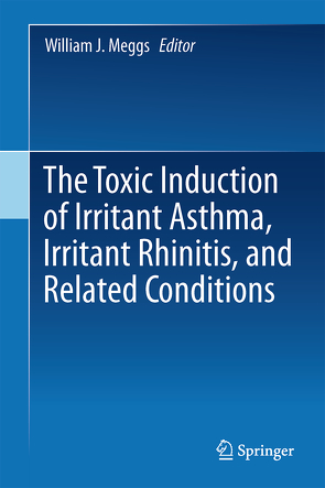 The Toxicant Induction of Irritant Asthma, Rhinitis, and Related Conditions von Meggs,  William J.