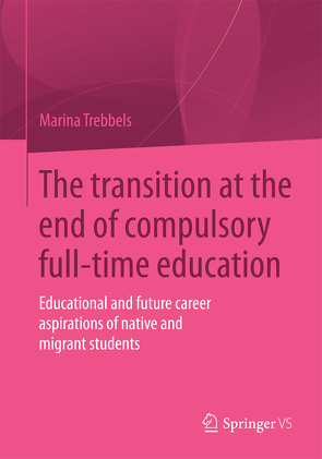 The transition at the end of compulsory full-time education von Trebbels,  Marina