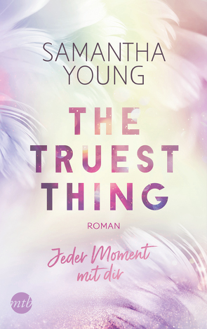 The Truest Thing – Jeder Moment mit dir von Laszlo,  Ulrike, Schilasky,  Sabine, Young,  Samantha