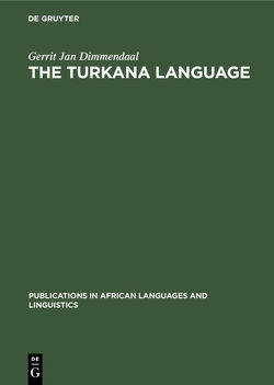 The Turkana Language von Dimmendaal,  Gerrit Jan