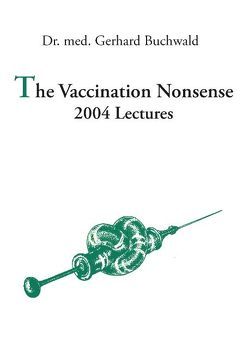 The Vaccination Nonsense von Buchwald,  Gerhard