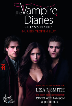 The Vampire Diaries – Stefan’s Diaries – Nur ein Tropfen Blut von Link,  Michaela, Smith,  Lisa J.