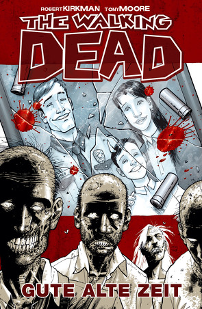 The Walking Dead 01: Gute alte Zeit von Adlard,  Charlie, Kirkman,  Robert