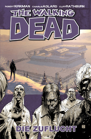 The Walking Dead 03: Die Zuflucht von Adlard,  Charlie, Kirkman,  Robert, Rathburn,  Cliff