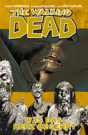 The Walking Dead 04: Was das Herz begehrt von Adlard,  Charlie, Kirkman,  Robert