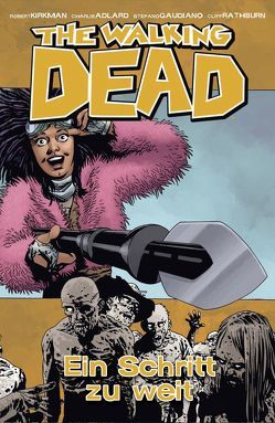 The Walking Dead 29: Ein Schritt zu weit von Adlard,  Charlie, Kirkman,  Robert, Neubauer,  Frank