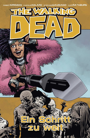 The Walking Dead 29: Ein Schritt zu weit von Adlard,  Charlie, Kirkman,  Robert, Schuster,  Michael