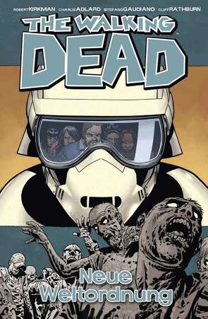 The Walking Dead 30: Neue Weltordnung von Adlard,  Charlie, Kirkman,  Robert, Neubauer,  Frank