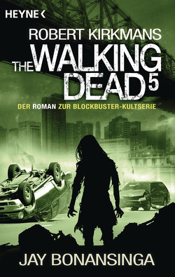 The Walking Dead 5 von Anker,  Wally, Bonansinga,  Jay, Kirkman,  Robert