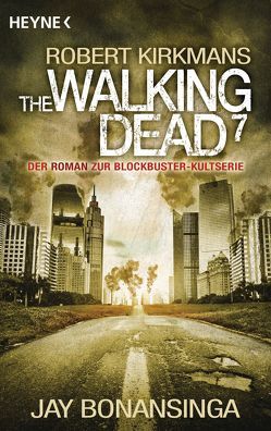 The Walking Dead 7 von Anker,  Wally, Bonansinga,  Jay, Kirkman,  Robert