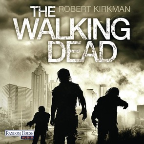 The Walking Dead von Anker,  Wally, Bonansinga,  Jay, Hansonis,  Michael, Kirkman,  Robert