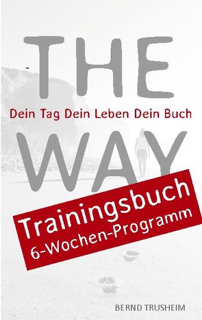The Way Trainingsbuch von Trusheim,  Bernd