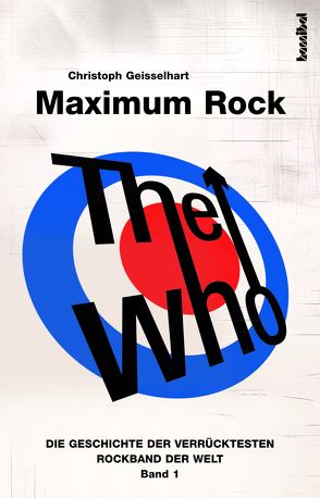 The Who – Maximum Rock von Geisselhart,  Christoph