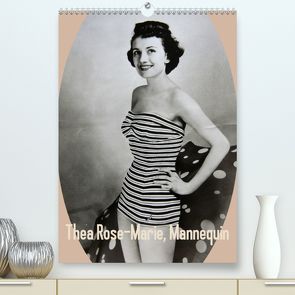 Thea Rose-Marie, Mannequin (Premium, hochwertiger DIN A2 Wandkalender 2020, Kunstdruck in Hochglanz) von Kruse,  Gisela