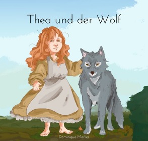 Thea und der Wolf von Marlier,  Dominique