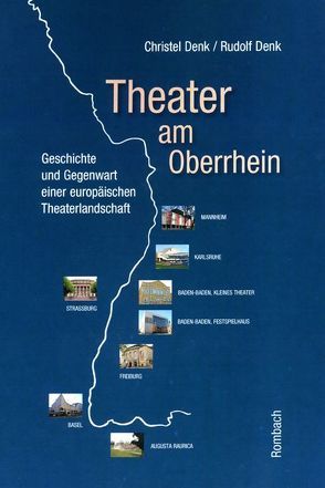 Theater am Oberrhein von Denk,  Christel, Denk,  Rudolf