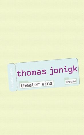 Theater eins von Jonigk,  Thomas, Nyssen,  Ute