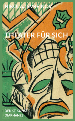 Theater für sich von Evreinov,  Nikolaj, Kuehn,  Regine, Sasse,  Sylvia