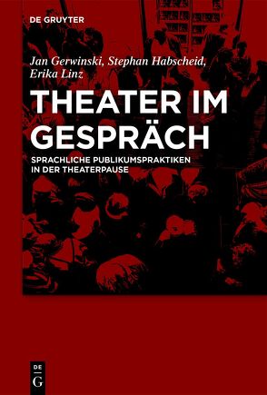 Theater im Gespräch von Besthorn,  Marit, Gerwinski,  Jan, Habscheid,  Stephan, Hesse,  Mareike, Hrncal,  Christine, Linz,  Erika, Schlinkmann,  Eva