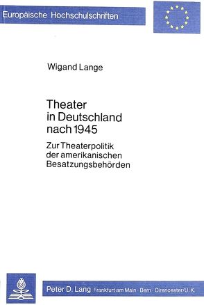 Theater in Deutschland nach 1945 von Lange,  Wigand