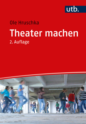 Theater machen von Hruschka,  Ole