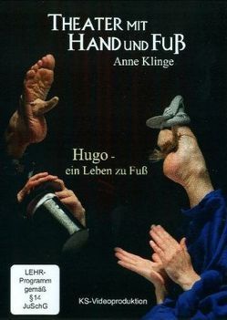 Theater mit Hand und Fuß von Klinge,  Anne Katrin, Stillger,  Klaus