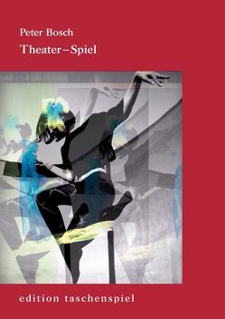 Theater-Spiel von Bosch,  Peter, Stalzer,  Lieselotte, Zachoval,  Hanna