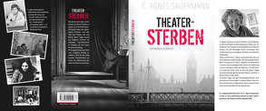 Theater Sterben von Sauermann,  C Agnes