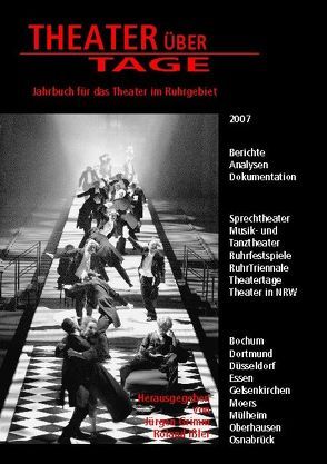 Theater über Tage. Jahrbuch für das Theater im Ruhrgebiet von Alves,  Esther, Anders,  Kathrin, Asholt,  Wolfgang, Ball,  Melanie, Bauer-Funke,  Cerstin, Bertelmann,  Sebastian, Boeckmann,  Christian, Brückner,  Christine, Buck,  Anna S, Burkert,  Martin, DiStefano,  Giovanni, Fischer,  Ulrich, Grewe,  Andrea, Grimm,  Jürgen, Hageleit,  Hanna, Hass,  Ulrike, Haubrich,  Rebecca, Hener,  Hanno, Hiss,  Guido, Issler,  Roland, Jeßing,  Benedikt, Keim,  Stefan, Könning,  Katharina, Koschorreck,  Vivian, Kübler,  Anne, Lautenschläger,  Dörte, Lis,  Julia Anna, Loskill,  Jörg, Maranca,  Pia, Netz,  Dina, Nieland,  Verena, Roch,  Yseult, Scheffer,  Kerstin, Scherer,  Ludger, Schweikert,  Uwe, Steinbrügge,  Lieselotte, Tannebaum,  Danny, Thielmann,  Simone