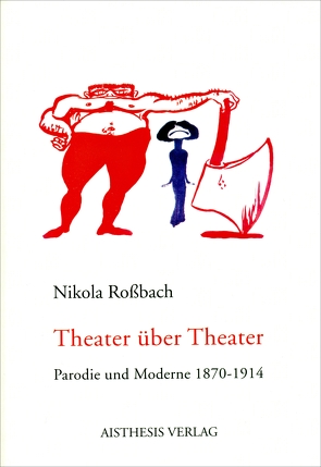 Theater über Theater von Rossbach,  Nikola