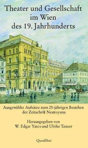 Theater und Gesellschaft im Wien des 19. Jahrhunderts von Tanzer,  Ulrike, Yates,  W Edgar