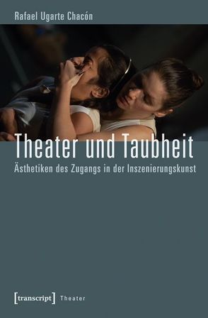 Theater und Taubheit von Ugarte Chacón,  Rafael