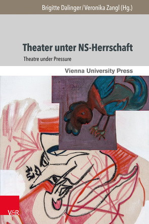 Theater unter NS-Herrschaft von Annuss,  Evelyn, Cromme,  Rasmus, Dalinger,  Brigitte, Deutsch-Schreiner,  Evelyn, Endlich,  Stefanie, Frank,  Dominik, Grange,  William, Heinrich,  Anselm, Hulfeld,  Stefan, Metje,  Heather, Peschel,  Lisa, Peter,  Birgit, Roessler,  Peter, Rosenberg,  Pnina, Rovit,  Rebecca, Stipschitz,  Gertrude, Stobl,  Gerwin, Stocker,  Brigitte, Zangl,  Veronika